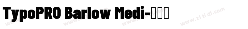 TypoPRO Barlow Medi字体转换